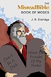 The MisreadBible: Book of Moses