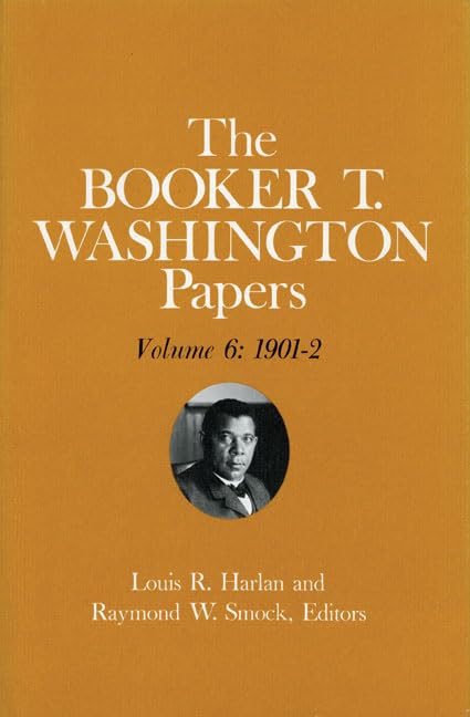 Booker T. Washington Papers, Volume 6: 1901-2 book cover
