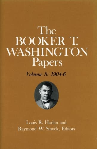 Booker T. Washington Papers, Volume 8: 1904-6 cover