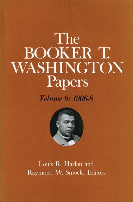 Booker T. Washington Papers, Volume 9: 1906-8 book cover