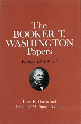 Booker T. Washington Papers, Volume 12: 1912-14 cover