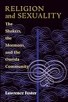 Religion and Sexuality: The Shakers, the Mormons, and the Oneida Community