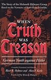 When Truth Was Treason: German Youth against Hitler