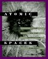 Atomic Spaces: Living on the Manhattan Project