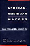 African-American Mayors: Race, Politics, and the American City