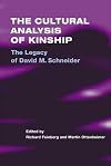 The Cultural Analysis of Kinship: THE LEGACY OF DAVID M. SCHNEIDER