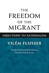 The Freedom of the Migrant: Objections to Nationalism
