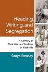 Reading, Writing, and Segregation: A Century of Black Women Teachers in Nashville