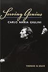 Serving Genius: Carlo Maria Giulini