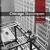 Chicago Skyscrapers, 1871-1934