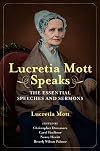 Lucretia Mott speaks : the essential speeches and sermons