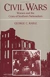 Civil Wars: Women and the Crisis of Southern Nationalism