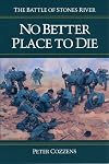 No Better Place to Die: The Battle of Stones River