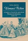 Woman's Fiction: A Guide to Novels by and about Women in America, 1820-70