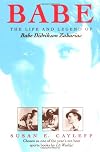 Babe: The Life and Legend of Babe Didrikson Zaharias