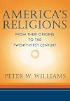 America's Religions: From Their Origins to the Twenty-first Century
