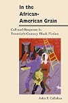 In the African-American Grain: Call-and-Response in Twentieth-Century Black Fiction