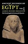 Ancient Records of Egypt, Vol. 1: The First Through the Seventeenth Dynasties