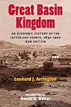 Great Basin Kingdom: An Economic History of the Latter-day Saints, 1830-1900, New Edition