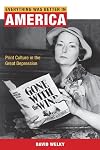 Everything was better in America : print culture in the Great Depression