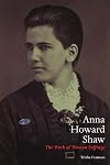 Anna Howard Shaw: The Work of Woman Suffrage (Women in American History)