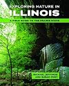 Exploring Nature in Illinois: A Field Guide to the Prairie State