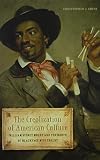 The Creolization of American Culture: William Sidney Mount and the Roots of Blackface Minstrelsy (Music in American Life)