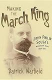 Making The March King John Philip Sousas Washington Years 18541893