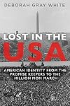 Lost in the USA: American Identity from the Promise Keepers to the Million Mom March (Women in American History)