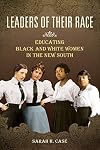 Leaders of Their Race: Educating Black and White Women in the New South (Women in American History)