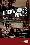 Dockworker Power: Race and Activism in Durban and the San Francisco Bay Area