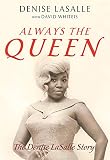 Always The Queen The Denise Lasalle Story Music In American Life