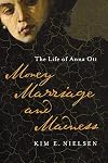 Money, Marriage, and Madness: The Life of Anna Ott (Disability Histories)
