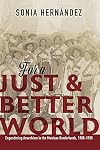 For a Just and Better World: Engendering Anarchism in the Mexican Borderlands, 1900-1938