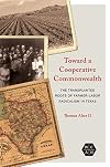 Toward a Cooperative Commonwealth: The Transplanted Roots of Farmer-Labor Radicalism in Texas (Working Class in American History)