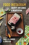 Food Instagram: Identity, Influence, and Negotiation