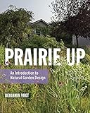 Prairie Up: An Introduction to Natural Garden Design