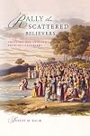 Rally the Scattered Believers: Northern New England&rsquo;s Religious Geography (Religion in North America)