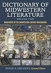 Dictionary of Midwestern Literature, Volume 2: Dimensions of the Midwestern Literary Imagination