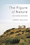 The Figure of Nature: On Greek Origins