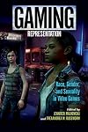 Gaming Representation: Race, Gender, and Sexuality in Video Games