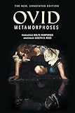 Metamorphoses The New Annotated Edition