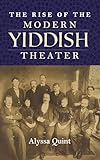 The Rise Of The Modern Yiddish Theater