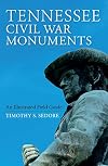 Tennessee Civil War Monuments: An Illustrated Field Guide