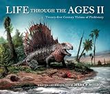 Cover of Life Through the Ages II: Twenty-First Century Visions of Prehistoric Animals by Mark P. Witton