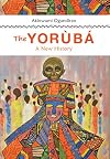 The Yoruba: A New History