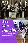 Are You Dancing?: Showbands, Popular Music, and Memory in Modern Ireland (Irish Culture, Memory, Place)