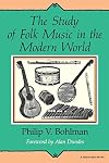 The Study of Folk Music in the Modern World (Folkloristics)