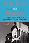 Eros Plus Massacre: An Introduction to the Japanese New Wave Cinema (Midland Book)