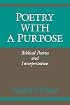 Poetry with a Purpose: Biblical Poetics and Interpretation (Indiana Studies in Biblical Literature)